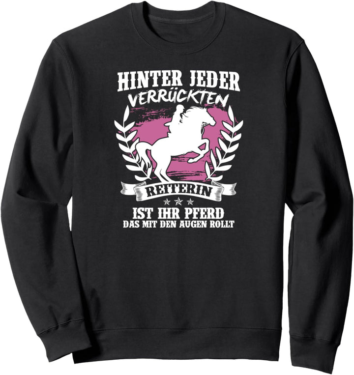 Pferd Reiterin Motiv mit Spruch für Reitsport Fans Sweatshirt