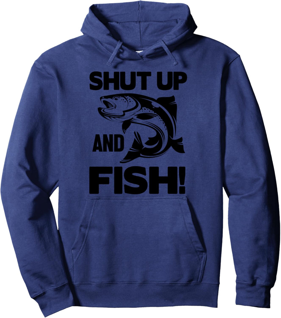 Fisher lustiges Geschenk – Shut Up And Fish Pullover Hoodie