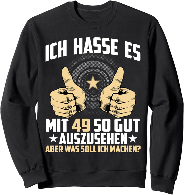 49 Jahre alter Mann Frauen Geboren 1972 49 Jahre alt Sweatshirt