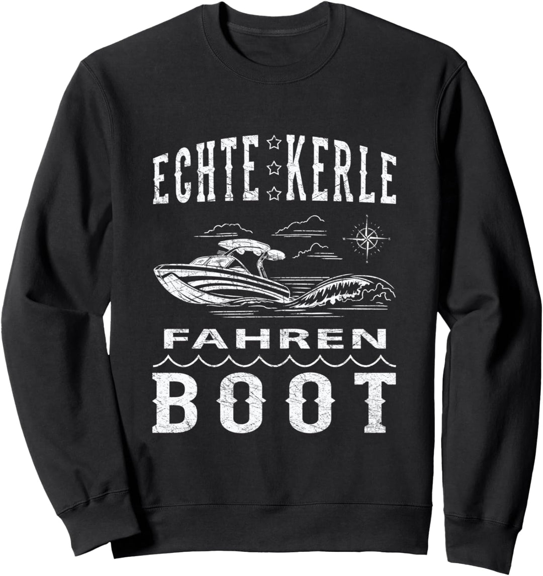 Kapitän Skipper Meer Bootsbesitzer - Echte Kerle fahren Boot Sweatshirt