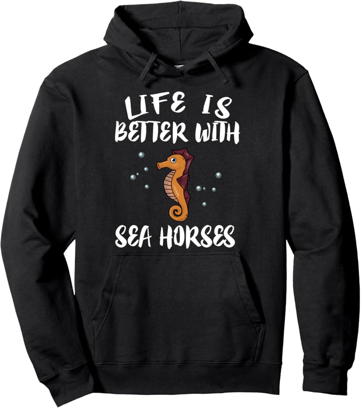 Life Is Better With Seahorses Animal Gift Pullover Hoodie