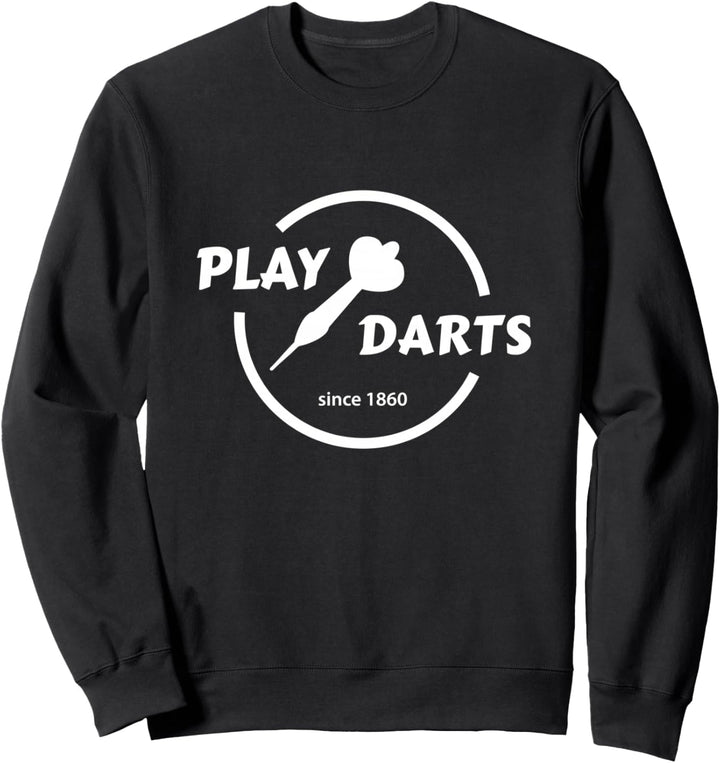 Dartsspieler Darter Spruch Dart Sweatshirt
