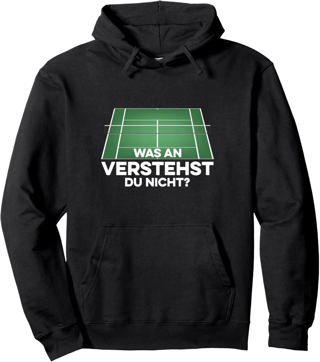 Was An Verstehst Du Nicht? Tennisspieler Tennis Spiel Pullover Hoodie