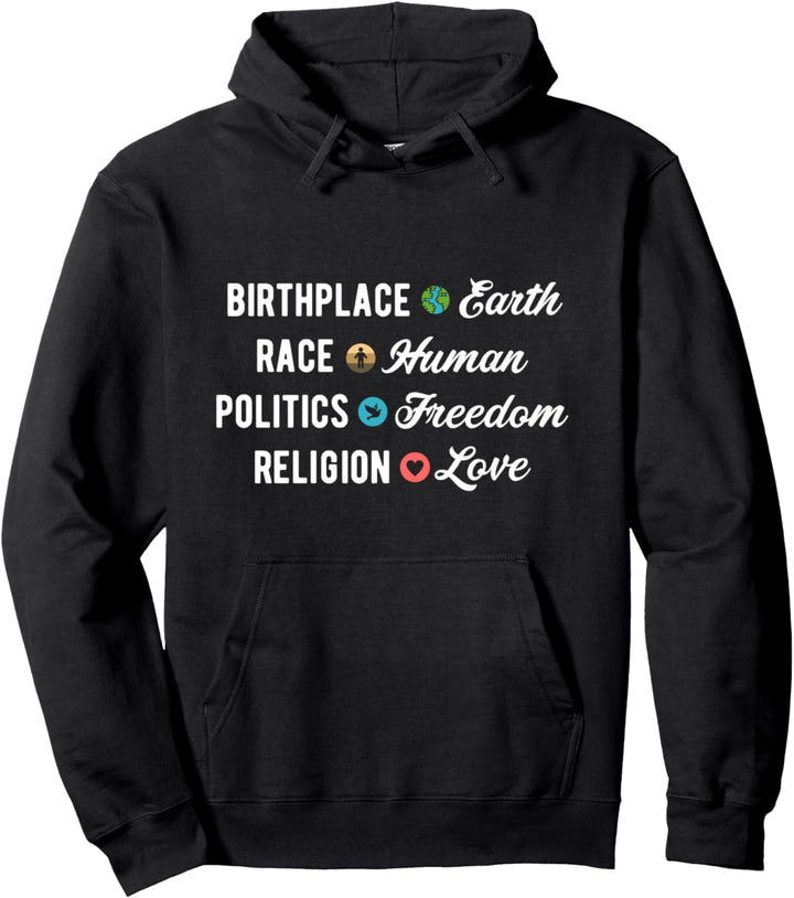 Birthplace Earth Race Human Rights Politics Freedom Love Pullover Hoodie