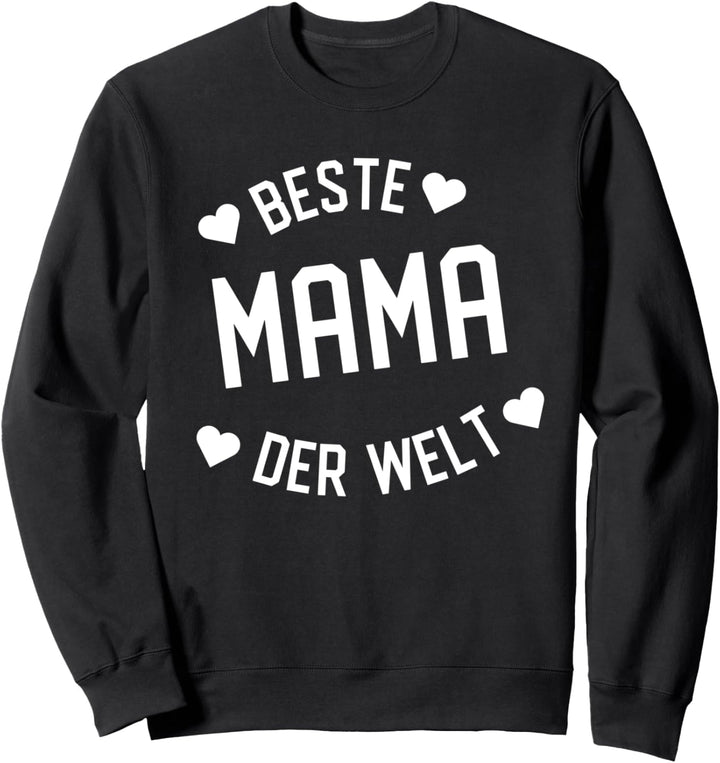Beste Mama der Welt - Mutter Sweatshirt