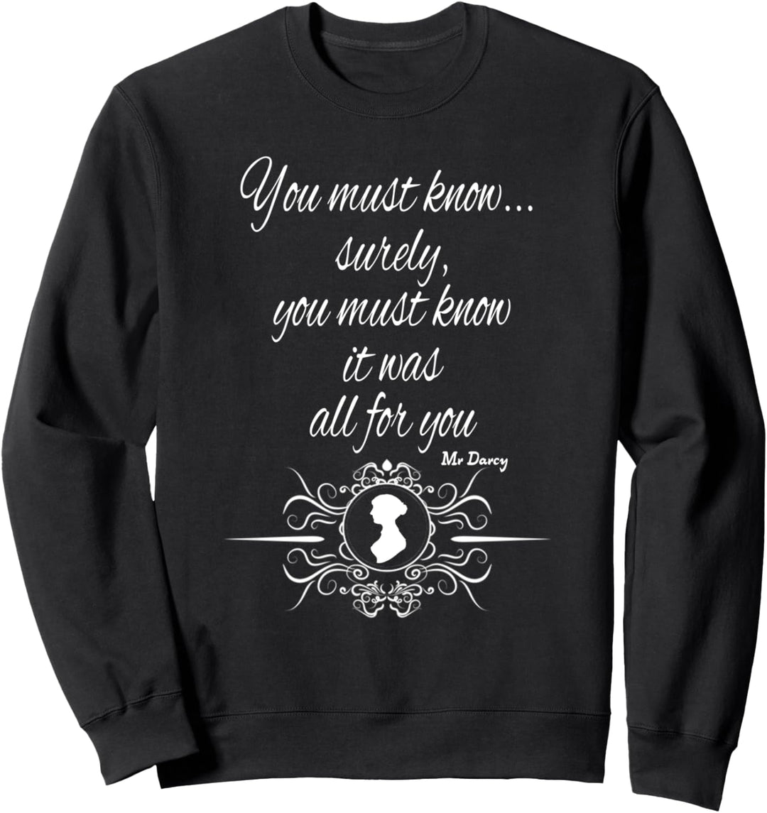 Jane Austen Mr. Darcy Zitate Stolz und Vorurteil Literarisch Sweatshirt