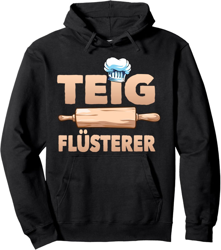 Teigflüsterer, Lustiger Spruch, Bäcker, Bäckerin Motiv Pullover Hoodie