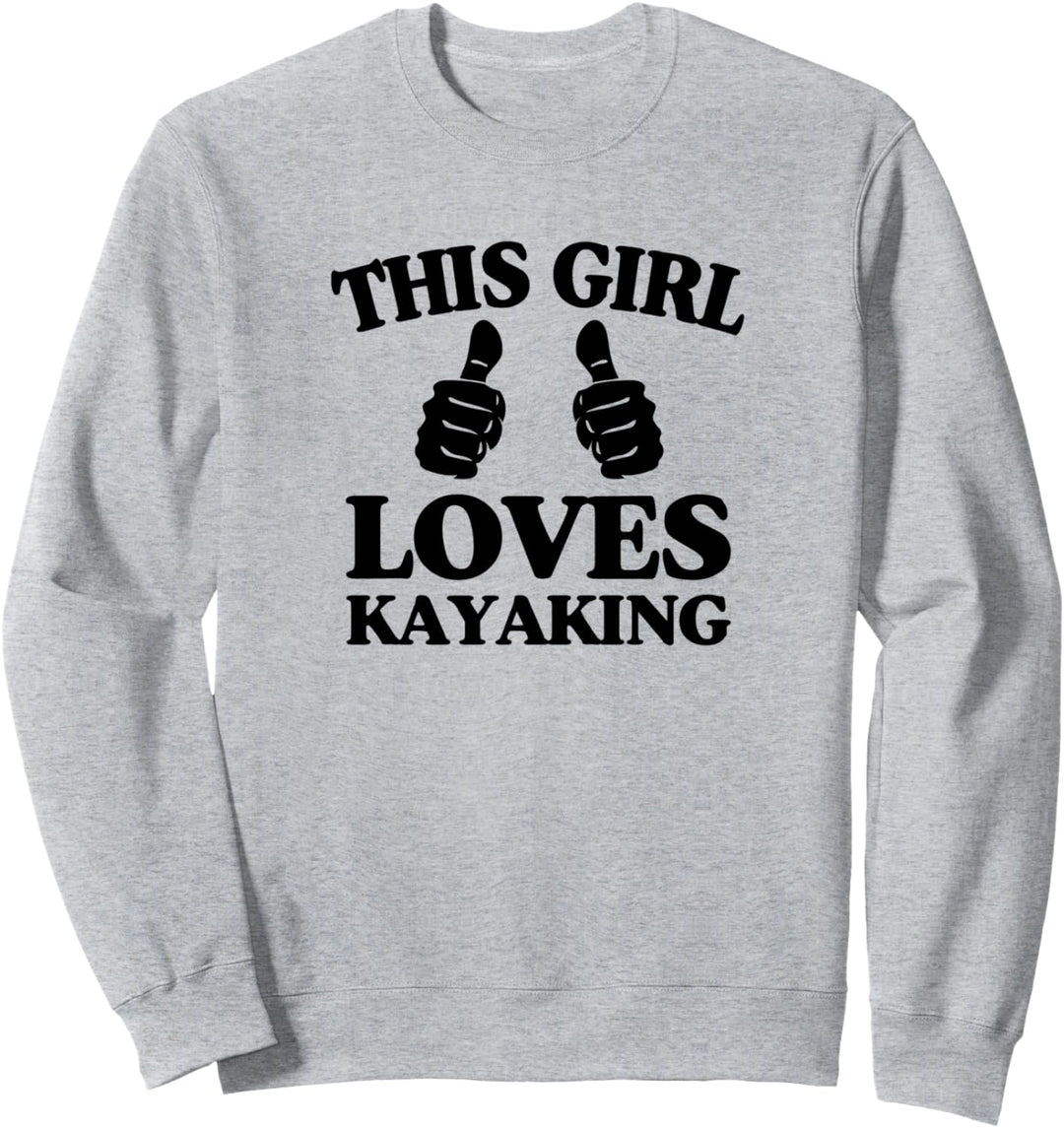 This Girl Loves Kayaking Cute Funny River Ocean Canoe Sweatshirt