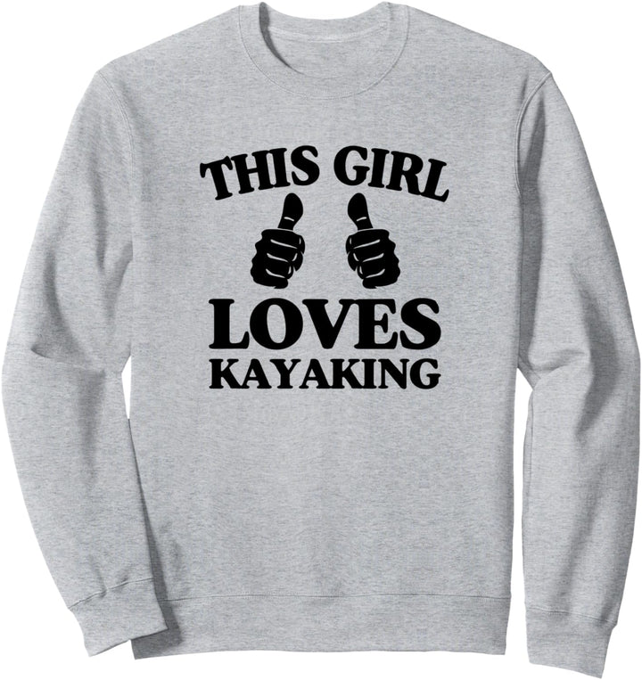 This Girl Loves Kayaking Cute Funny River Ocean Canoe Sweatshirt