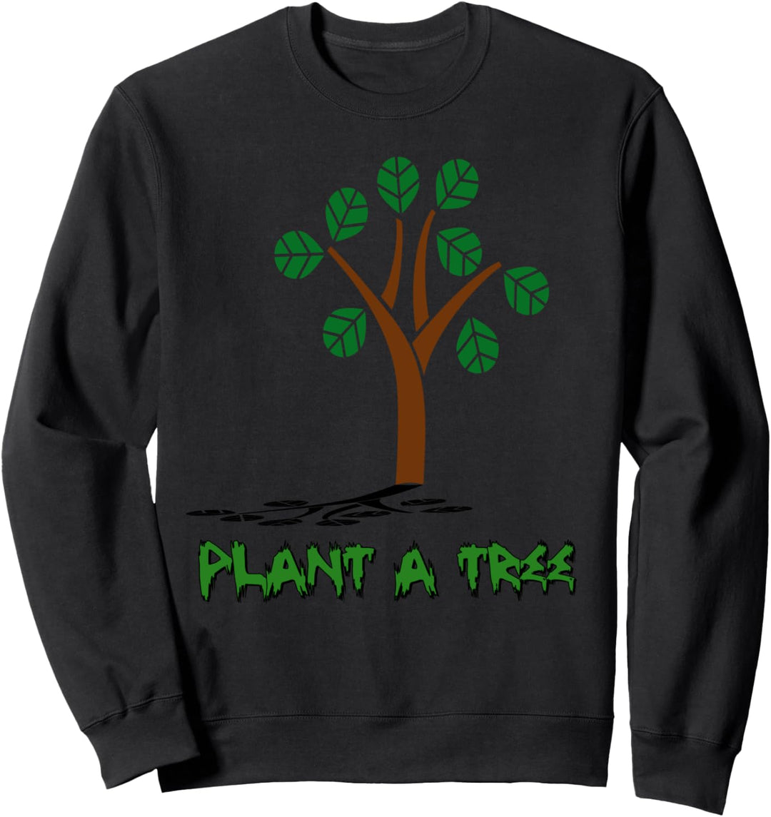 Plant a Tree - Planze ein Baum für die Zukunft Sweatshirt