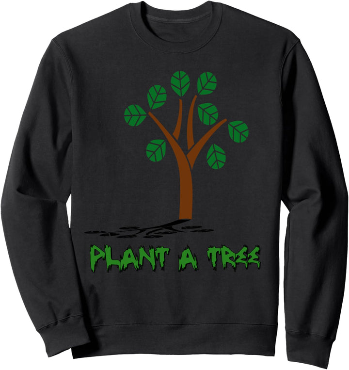 Plant a Tree - Planze ein Baum für die Zukunft Sweatshirt