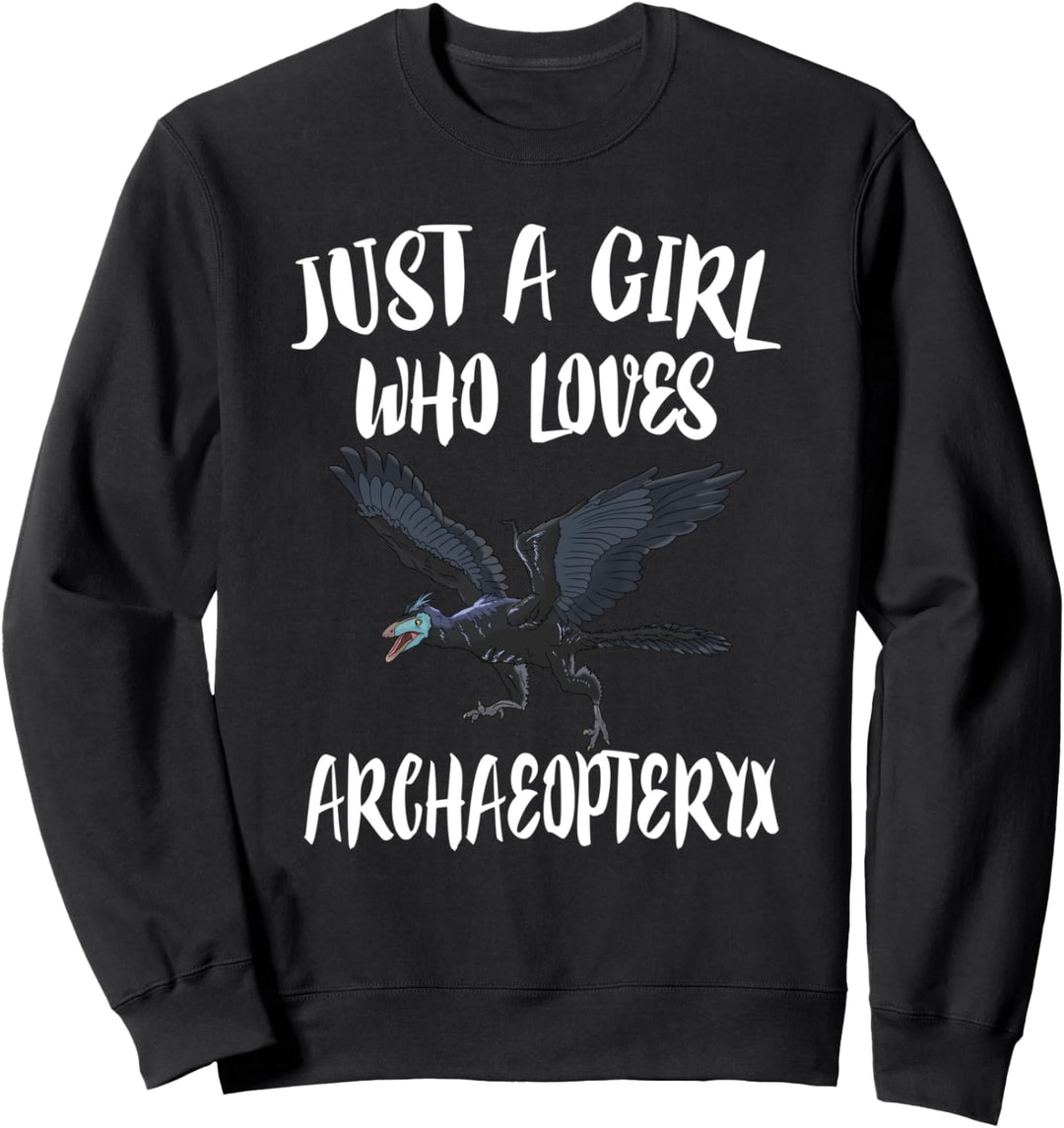 Just A Girl Who Loves Archaeopteryx Dinosaur Sweatshirt