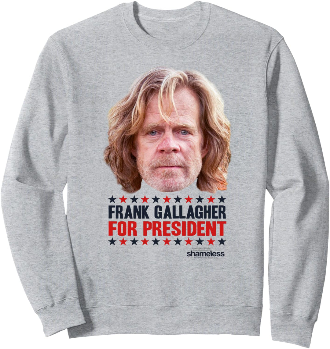 Shameless Frank Gallagher For President Sweatshirt