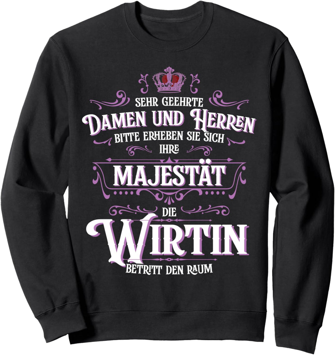 Ihre Majestät die Wirtin betritt den Raum Beruf Damen Sweatshirt