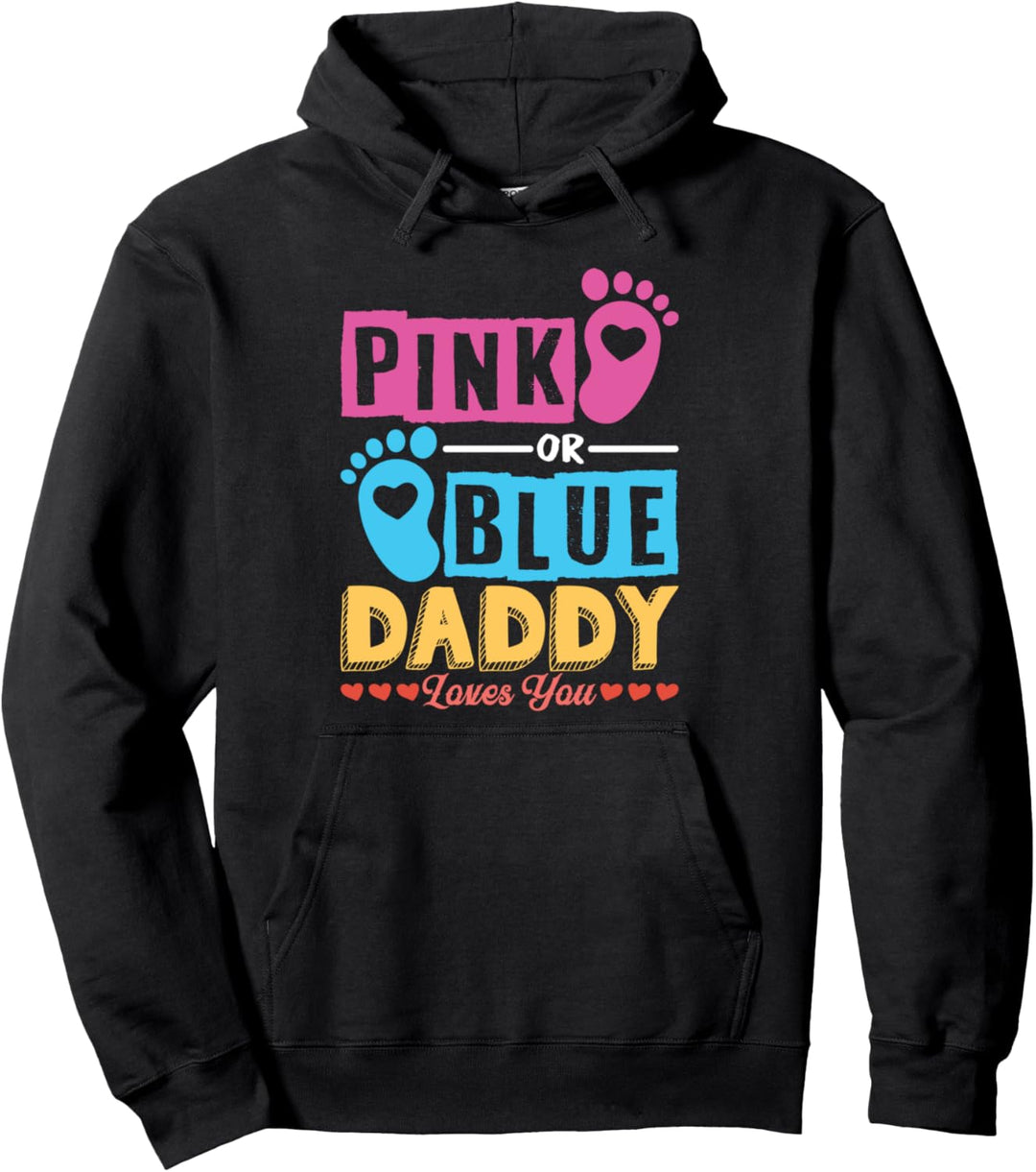 Geschlecht enthüllen Pink oder Blau Daddy liebt dich Pullover Hoodie