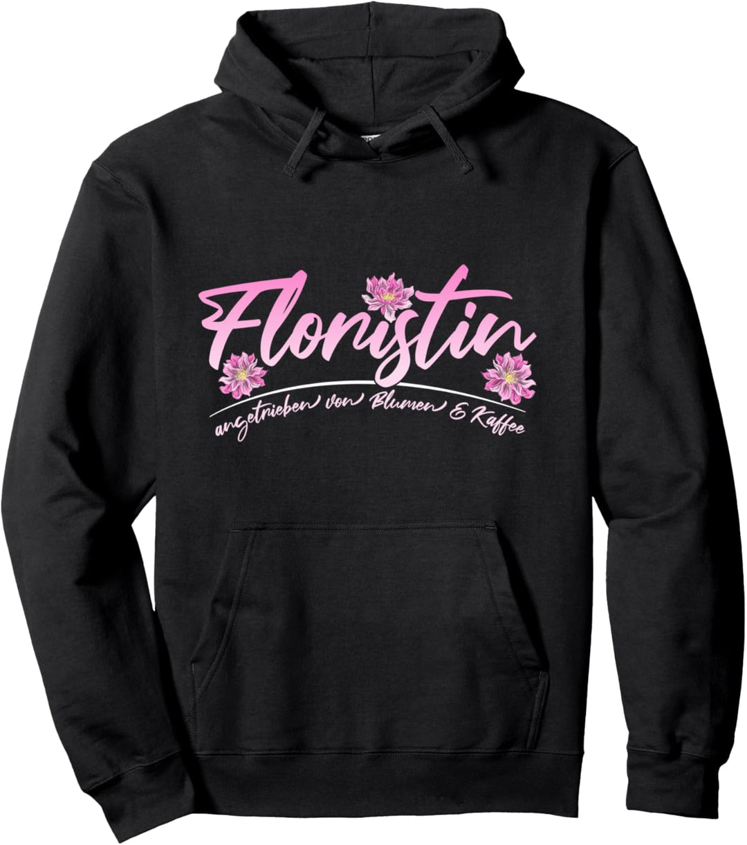 Floristin Spruch - Angetrieben Von Blumen & Kaffee Pullover Hoodie
