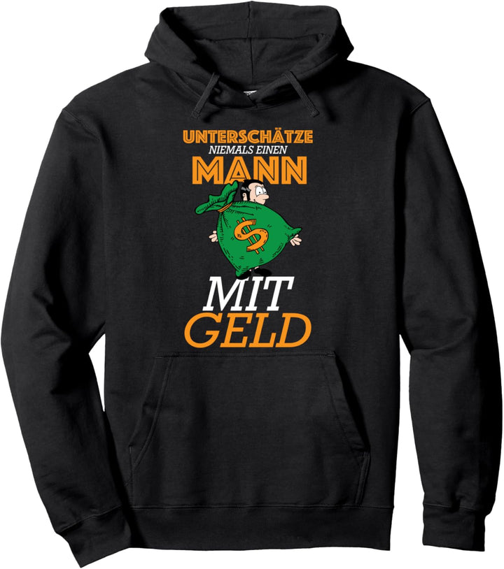 Lustiger Mann Geld Geldsack lustiger Spruch Humor Geschenk Pullover Hoodie