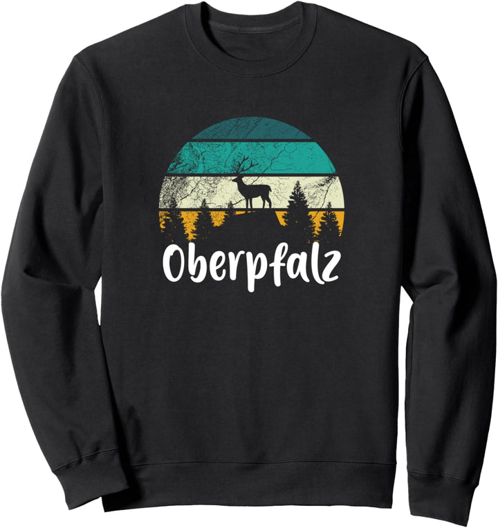 Oberpfalz Heimat Urlaub Hirsch Wald Wandern Oberpfälzer Sweatshirt