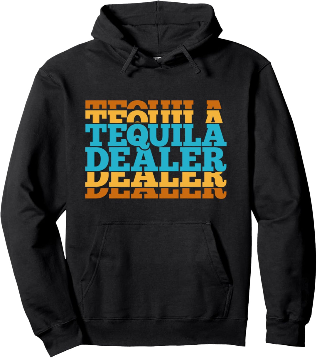 Tequila Dealer Statement Pullover Hoodie