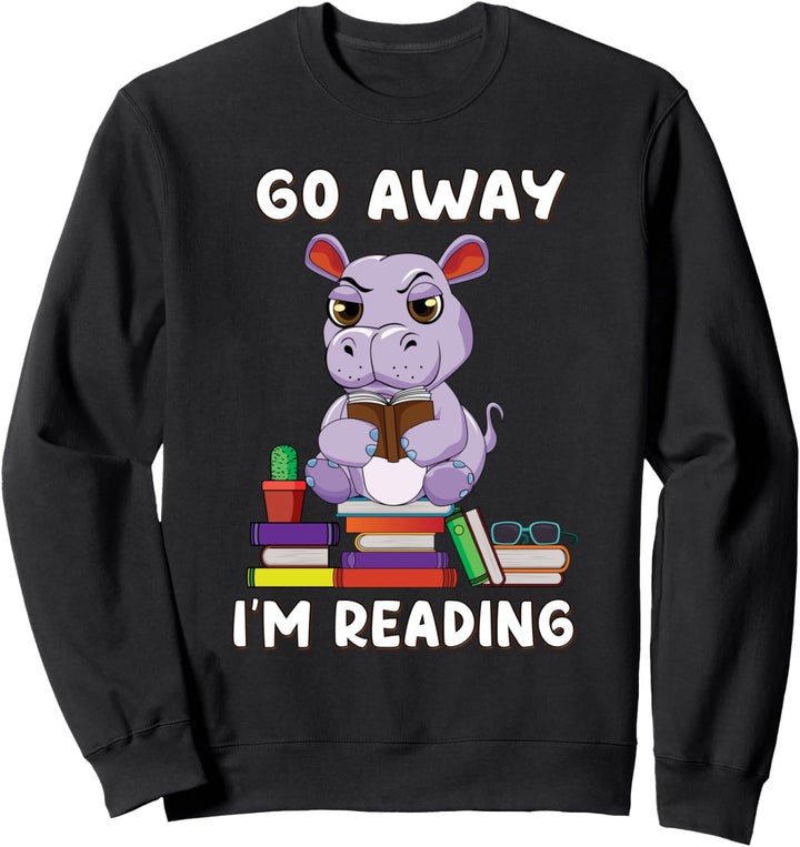 Go Away I'm Reading Hippo Reading Book Nerd Lover Girls Sweatshirt