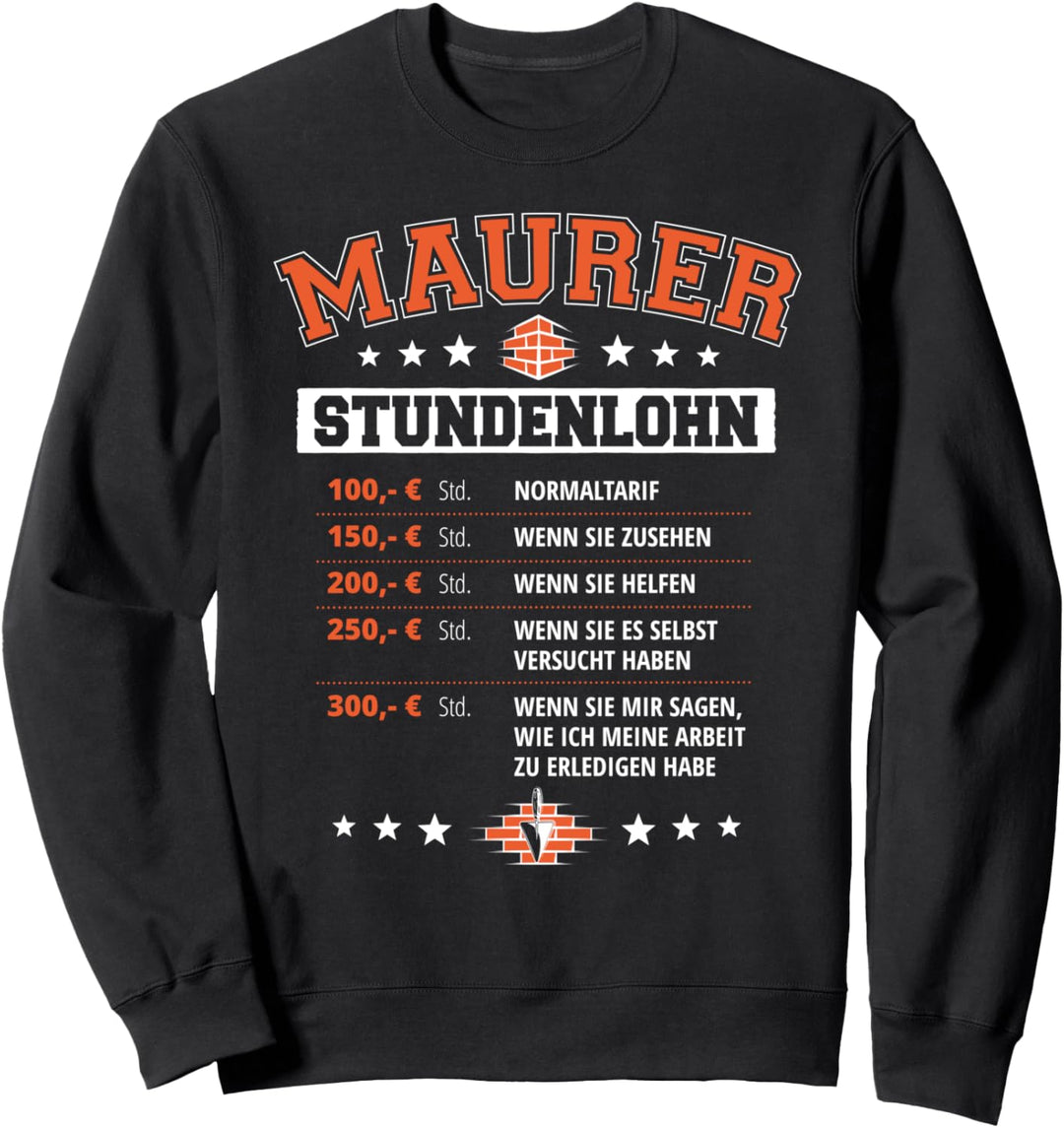 Maurer Stundenlohn Handwerker Baustelle Meister Sprüche Sweatshirt