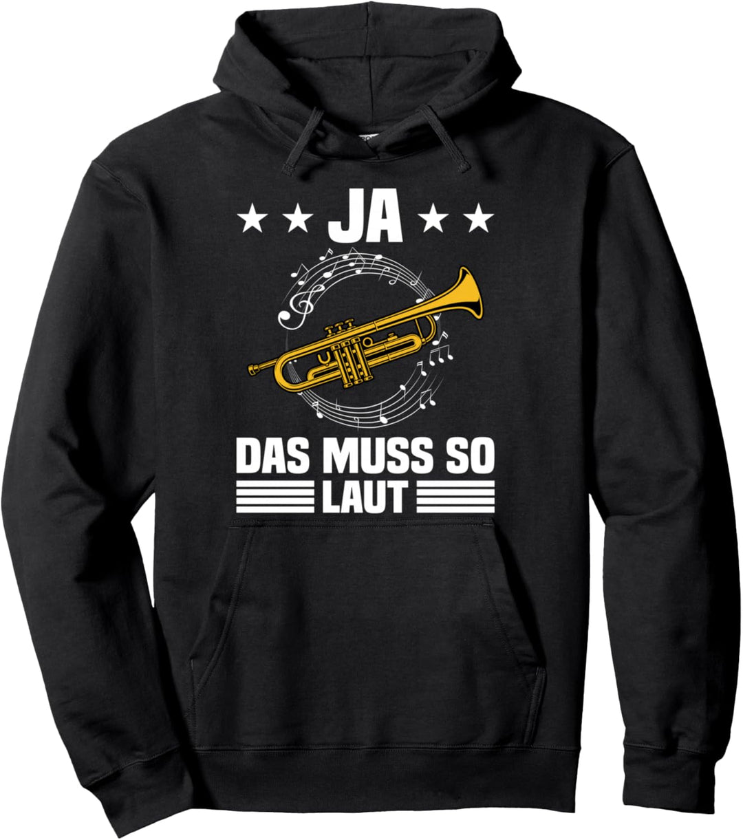 Ja Das Muss So Laut Trompeter Blasmusik Instrument Musiker Pullover Hoodie