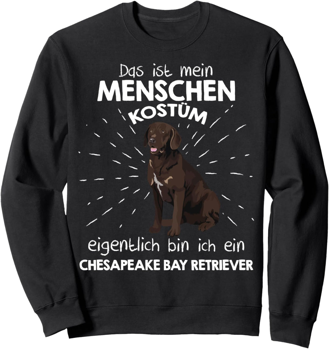Mein Menschen Kostüm Bin ich ein Chesapeake Bay Retriever Sweatshirt