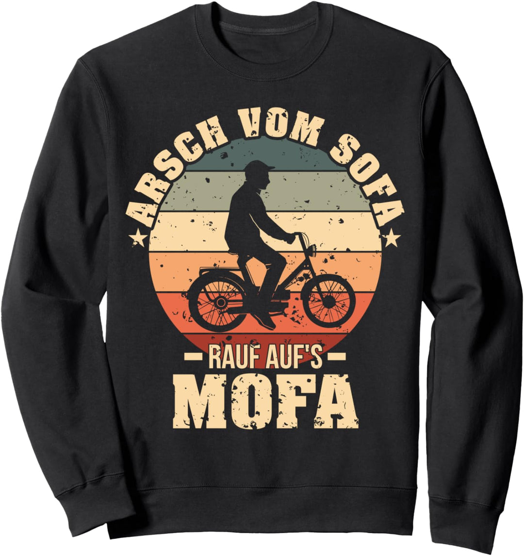 Arsch vom Sofa rauf aufs Mofa - lustiges Mofa Sweatshirt