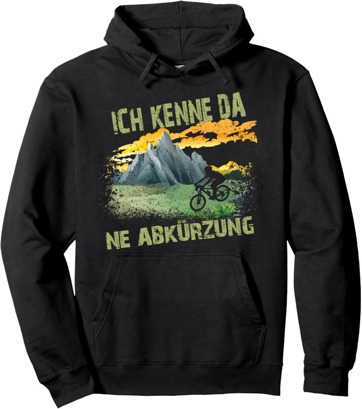 Mountainbike Ich Kenne Da Ne Abkürzung für MTB Mountainbiker Pullover Hoodie