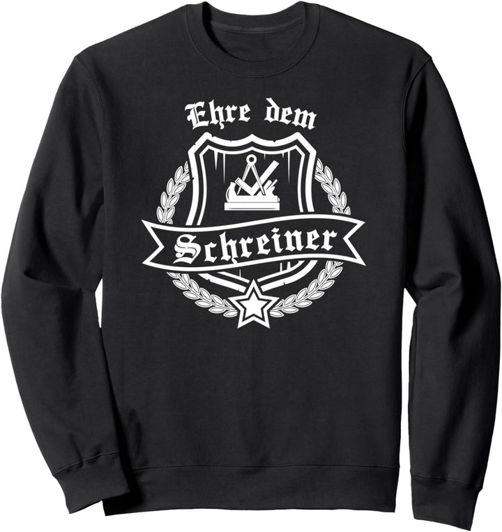 Ehre dem Schreiner mit Zunftwappen und Ehrenkranz Sweatshirt