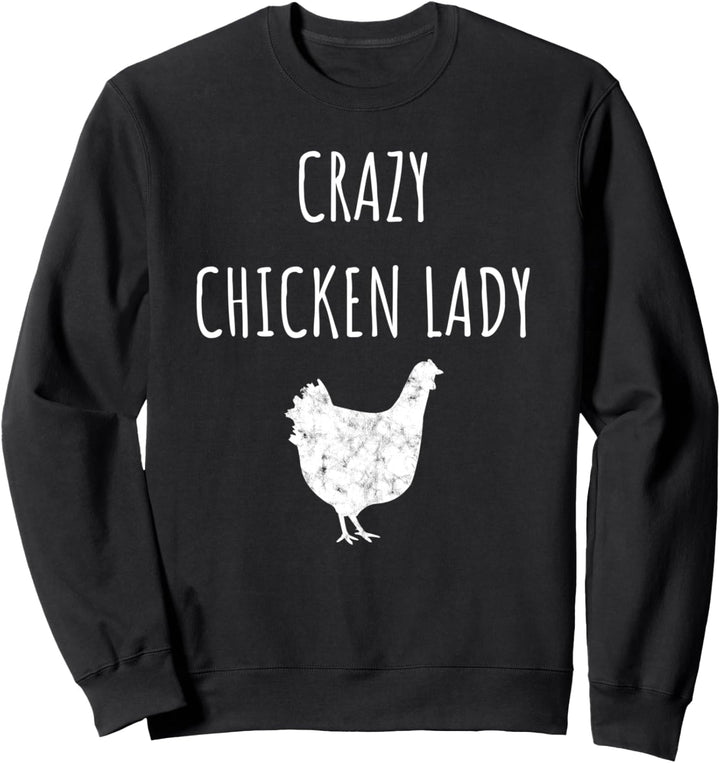 Crazy Chicken Lady Chicken Eier Geflügelhuhn Haustier Hinterhof Sweatshirt