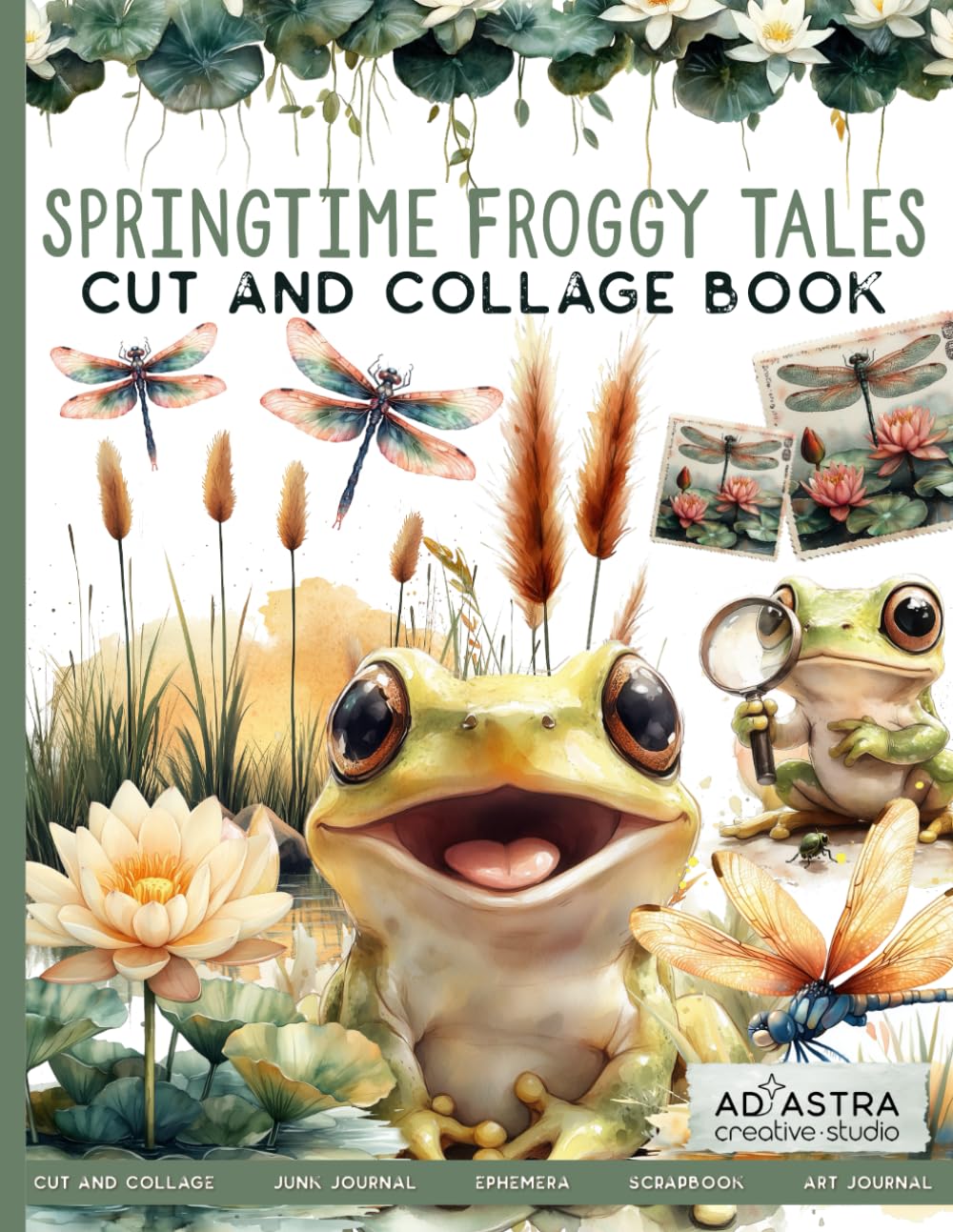 SPRINGTIME FROGGY TALES CUT AND COLLAGE BOOK: For Junk Journals, Scrapbook, Ephemera And More, Tasch