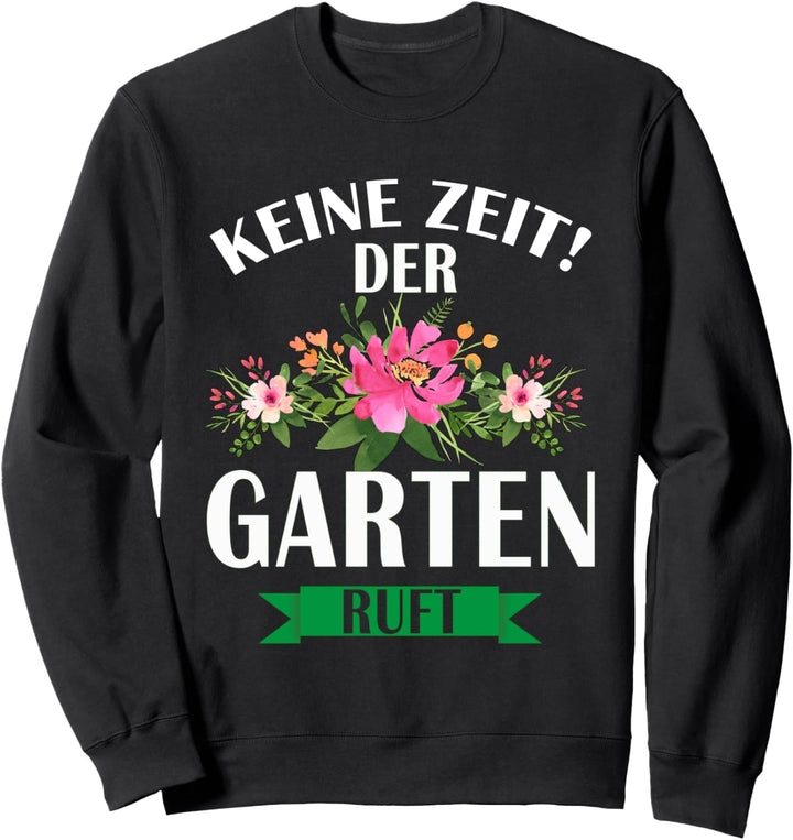 Keine Zeit Der Garten Ruft mit V-Ausschnitt Sweatshirt