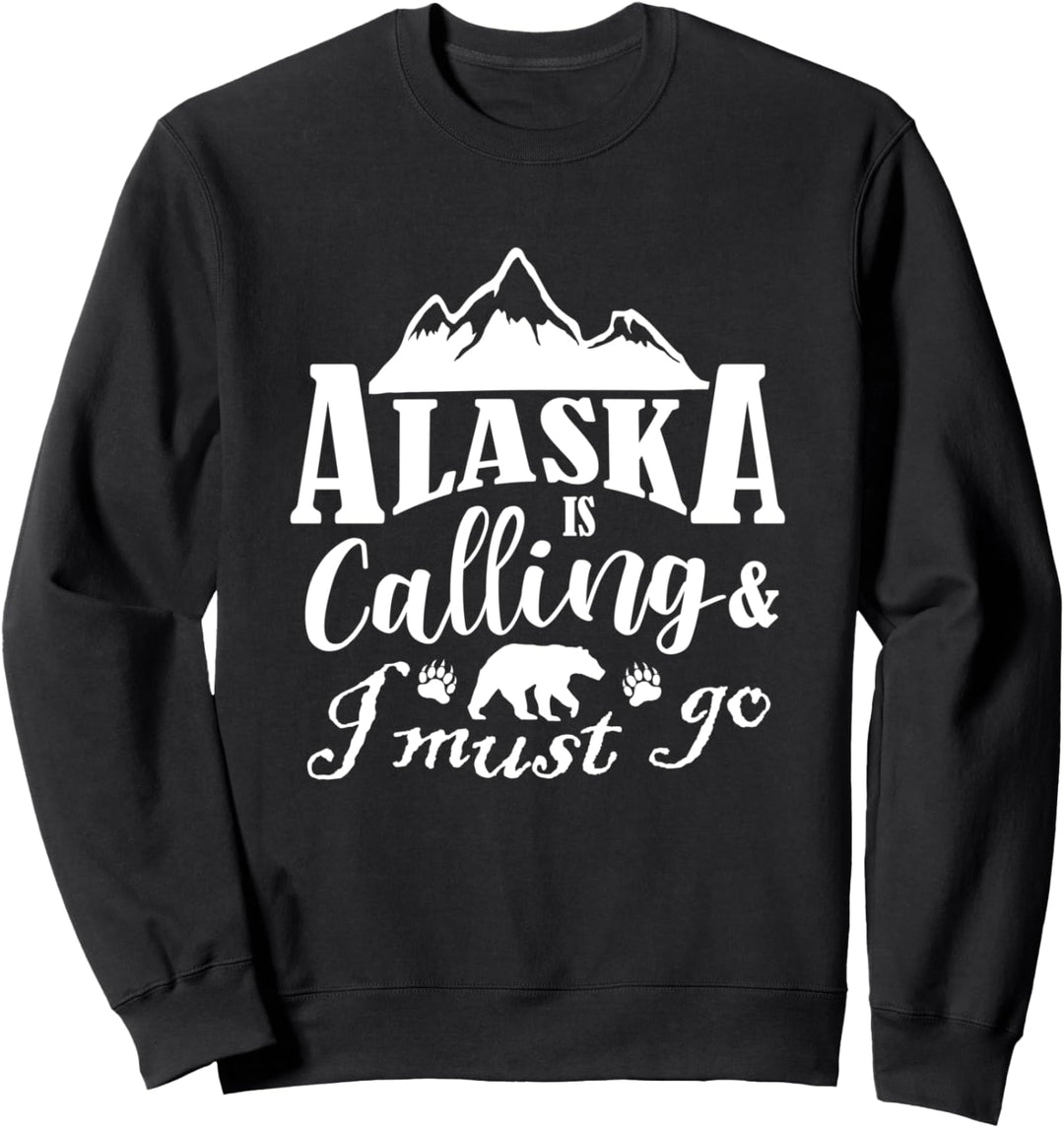 Alaska ruft an und ich muss in den Liebesstaat gehen Sweatshirt