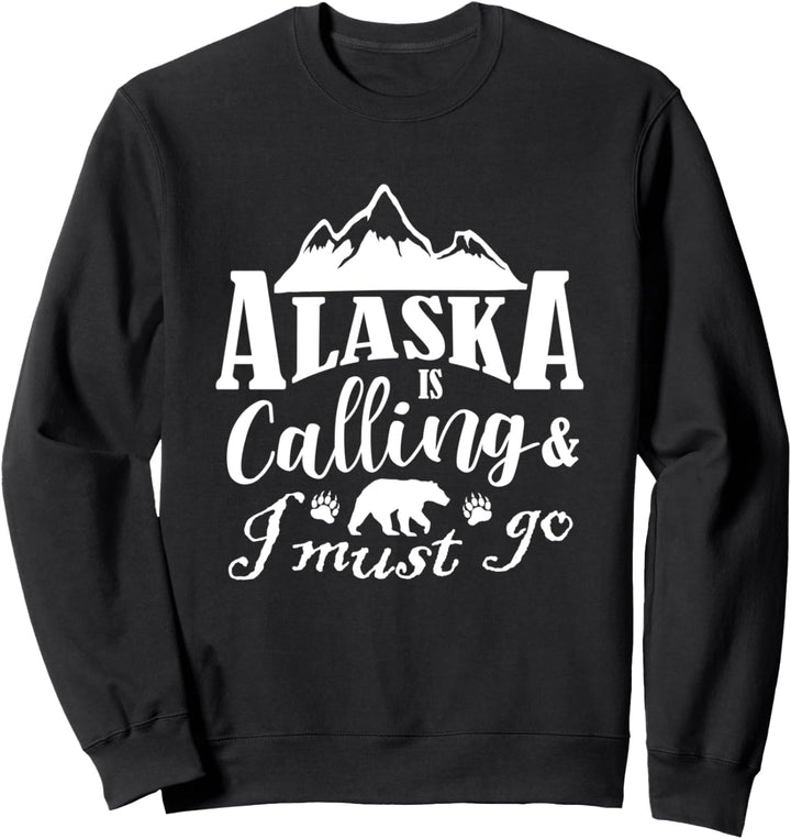 Alaska ruft an und ich muss in den Liebesstaat gehen Sweatshirt