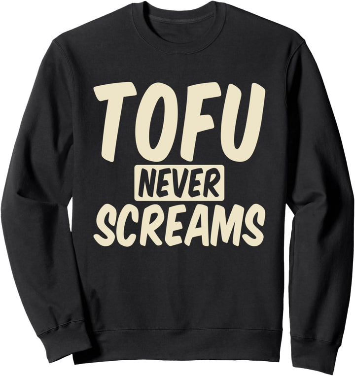 Tofu nie Screams Lustige Veggies Meatless Vegetarisch Sweatshirt