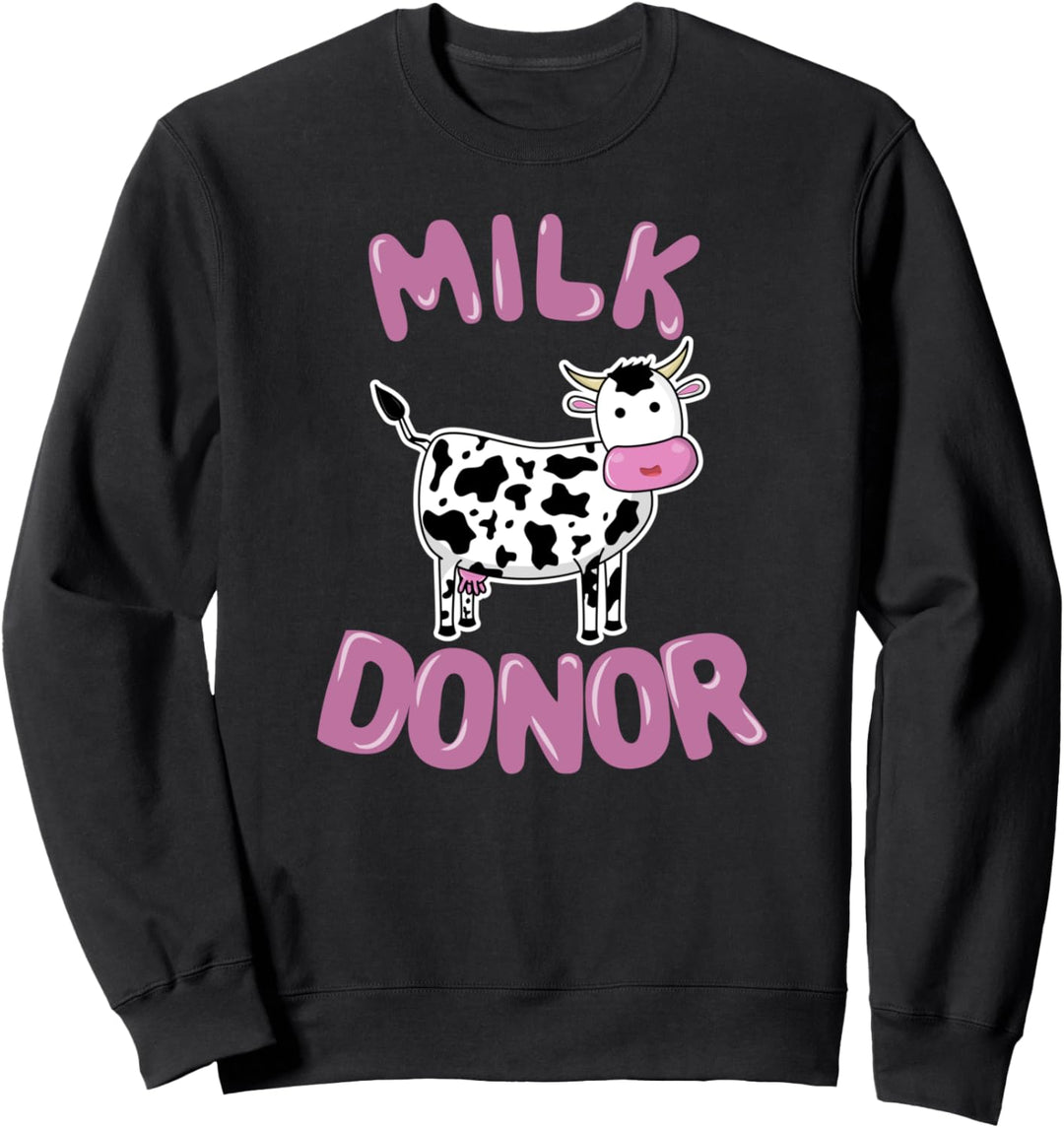 Milk Donor - Cute Cow Sweatshirt