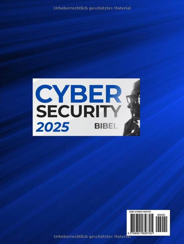 Cybersecurity Bibel: Der komplette Leitfaden zum Erkennen, Verhindern und Verwalten von Cyber-Bedroh