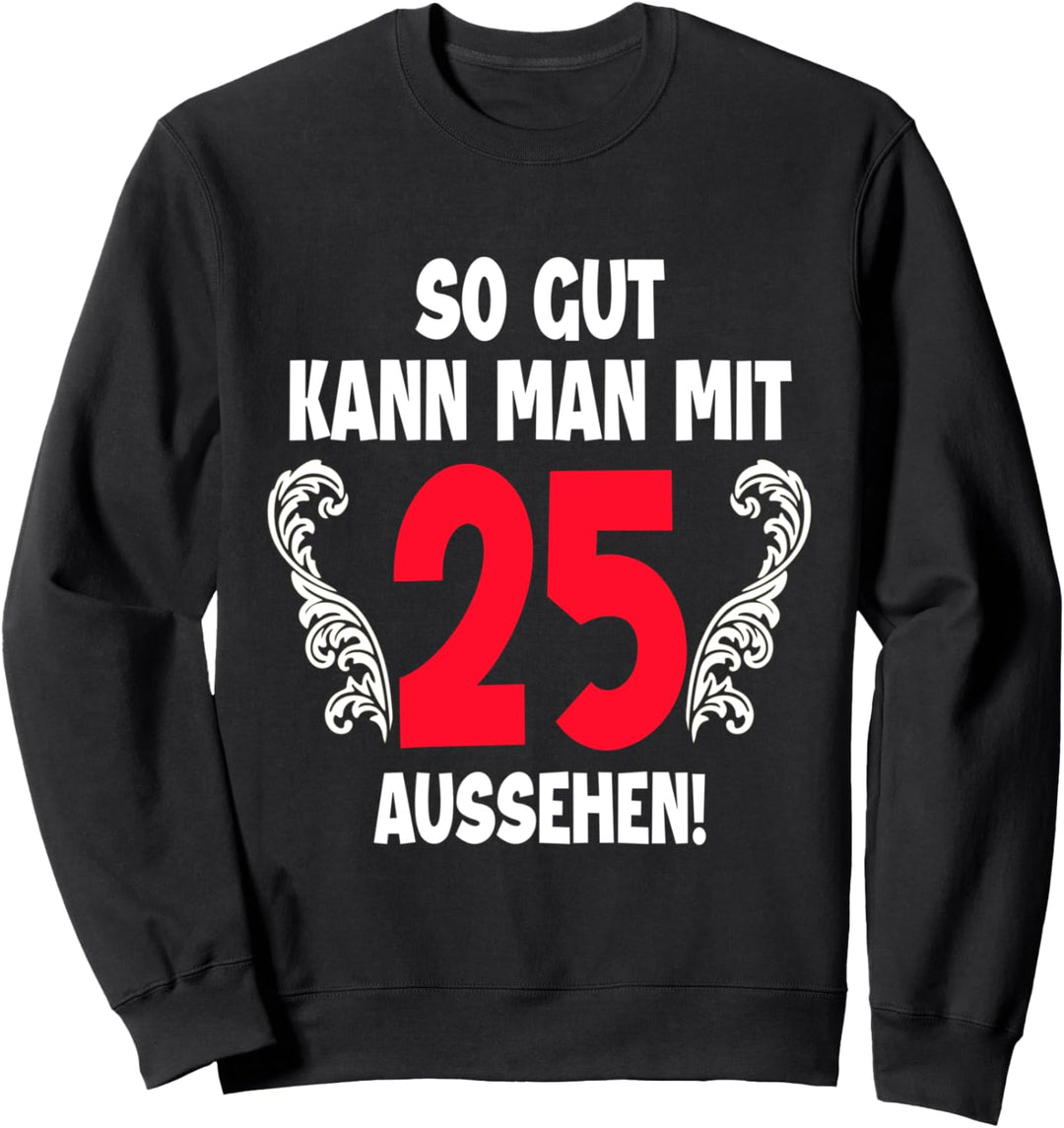 25 Jahre Mann Frau Geboren 1997 Feier Party 25. Geburtstag Sweatshirt
