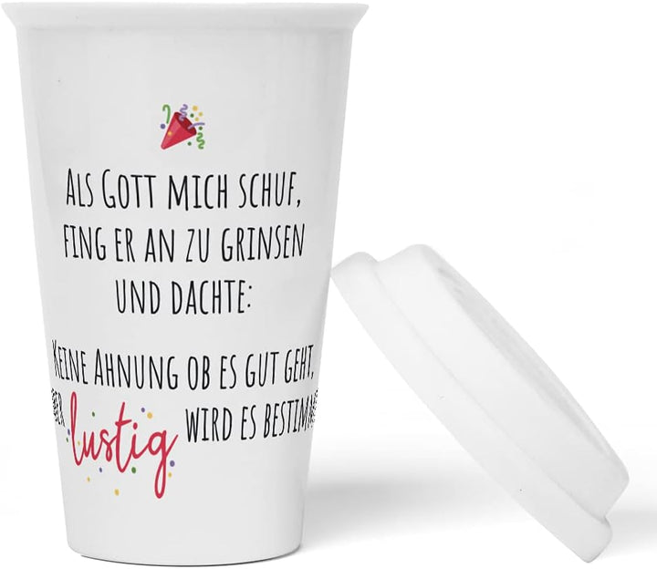 JUNIWORDS To-Go Becher mit Deckel, Als Gott mich schuf, fing er an zu grinsen und dachte, keine Ahnu