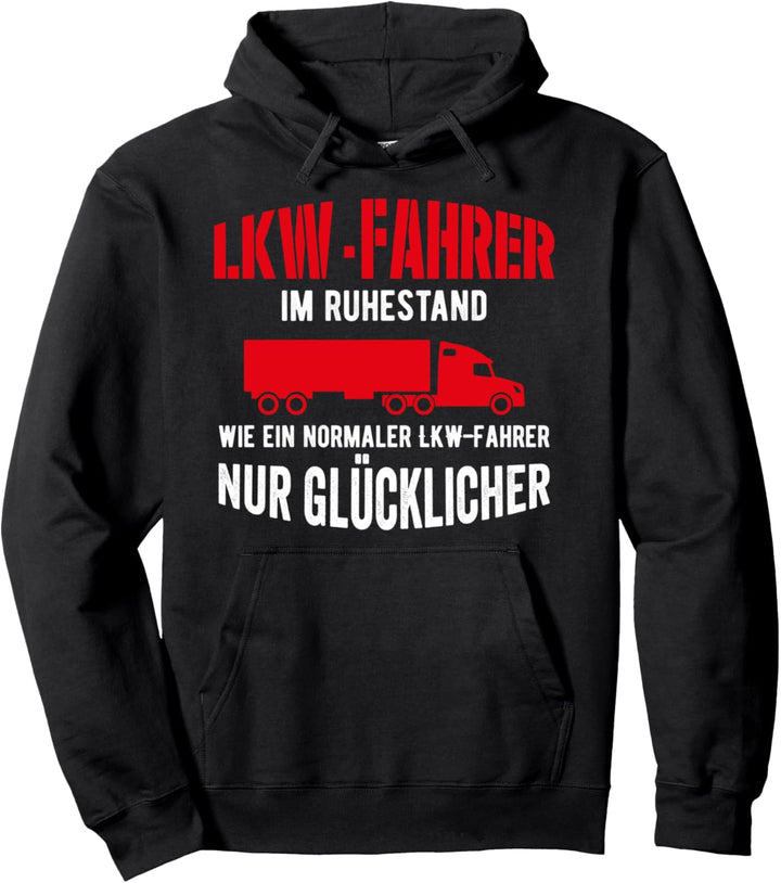 LKW Fahrer im Ruhestand, Rente Rentner Lastwagenfahrer Pullover Hoodie