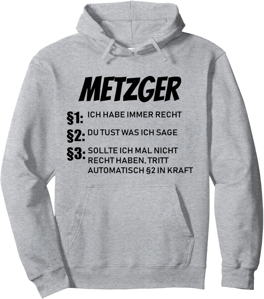 Metzger - ich habe immer Recht Pullover Hoodie