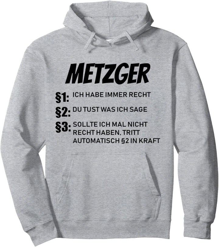 Metzger - ich habe immer Recht Pullover Hoodie