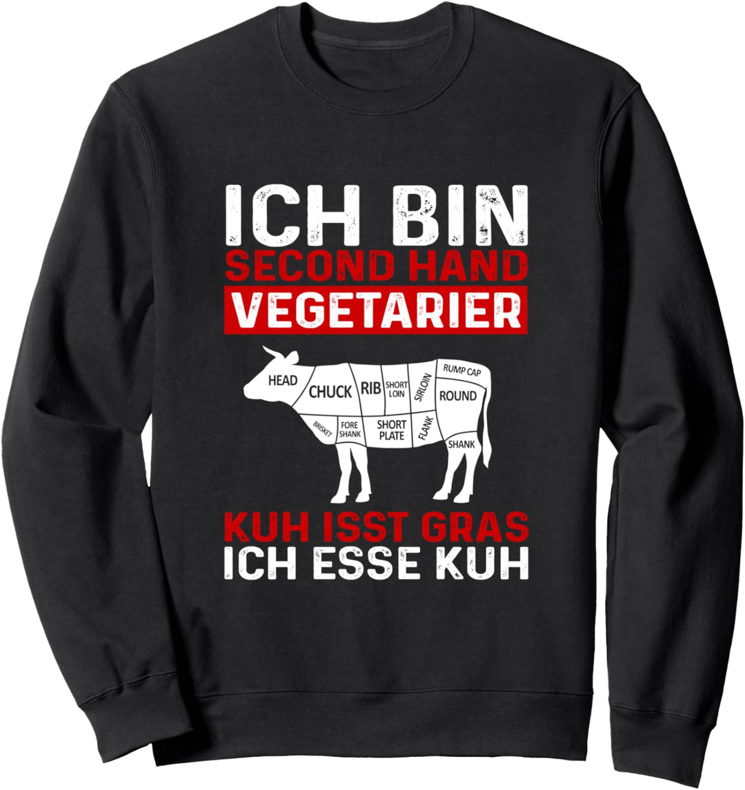 Ich bin Second Hand Vegetarier - Kuh Spruch Sprüche Fun Sweatshirt