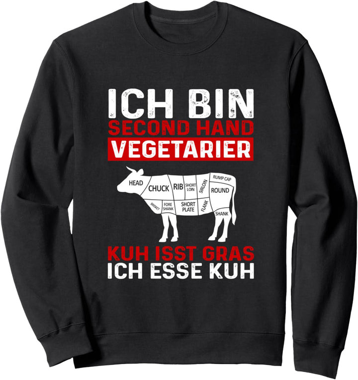 Ich bin Second Hand Vegetarier - Kuh Spruch Sprüche Fun Sweatshirt