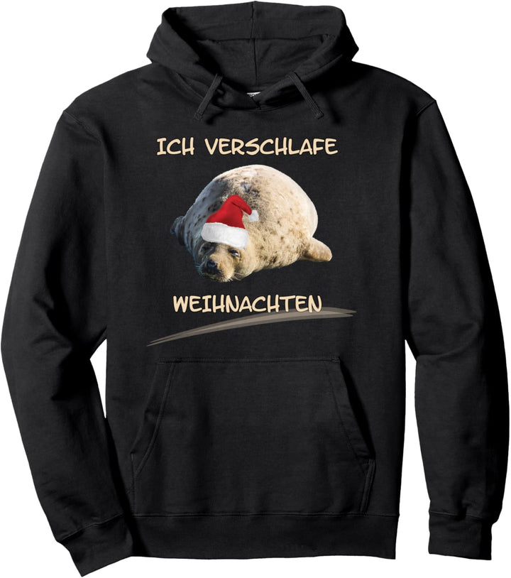 Robbe Mit Weihnachtsmütze - Ich Verschlafe Weihnachten Pullover Hoodie