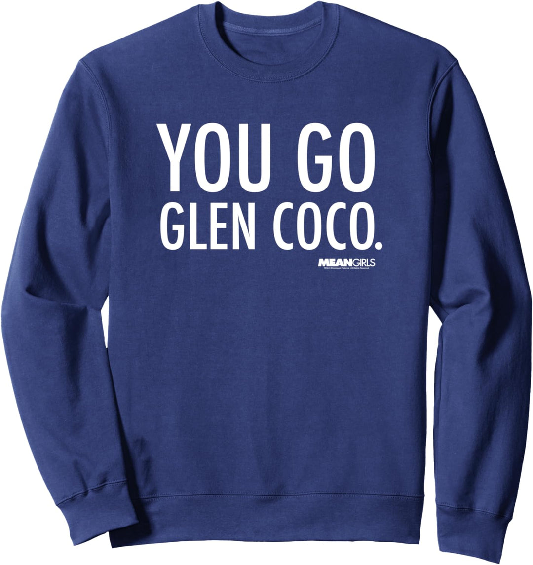Mean Girls You Go Glen White Text Sweatshirt