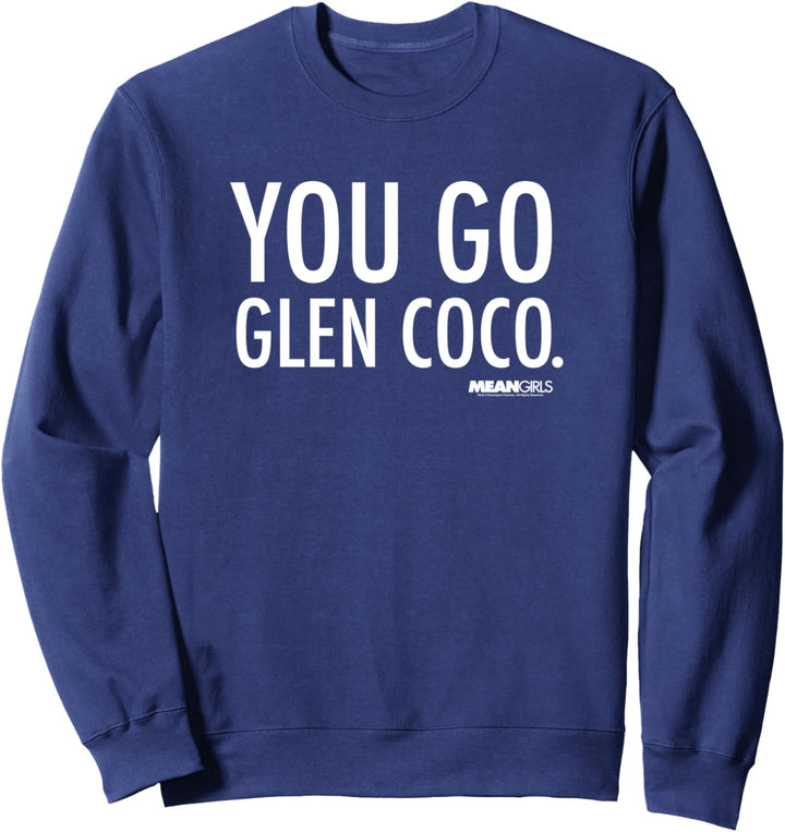 Mean Girls You Go Glen White Text Sweatshirt