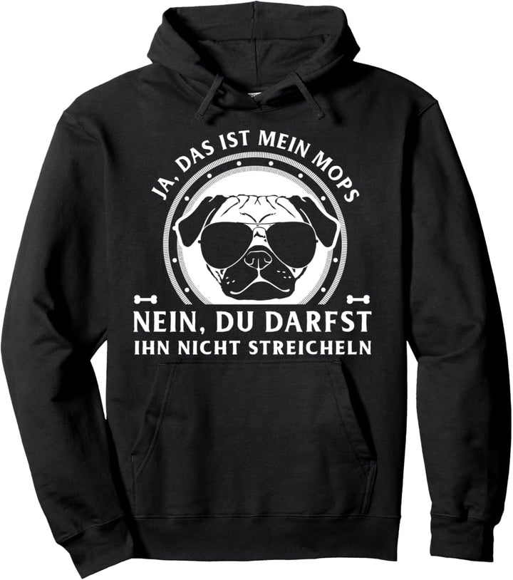 Ja das ist mein Mops Pullover Hoodie