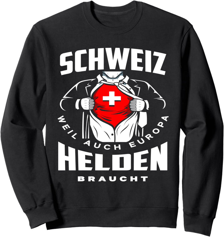 Schweiz Weil Auch Europa Helden Braucht Lustiges Schweizer Sweatshirt
